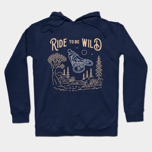 Ride to be Wild Hoodie